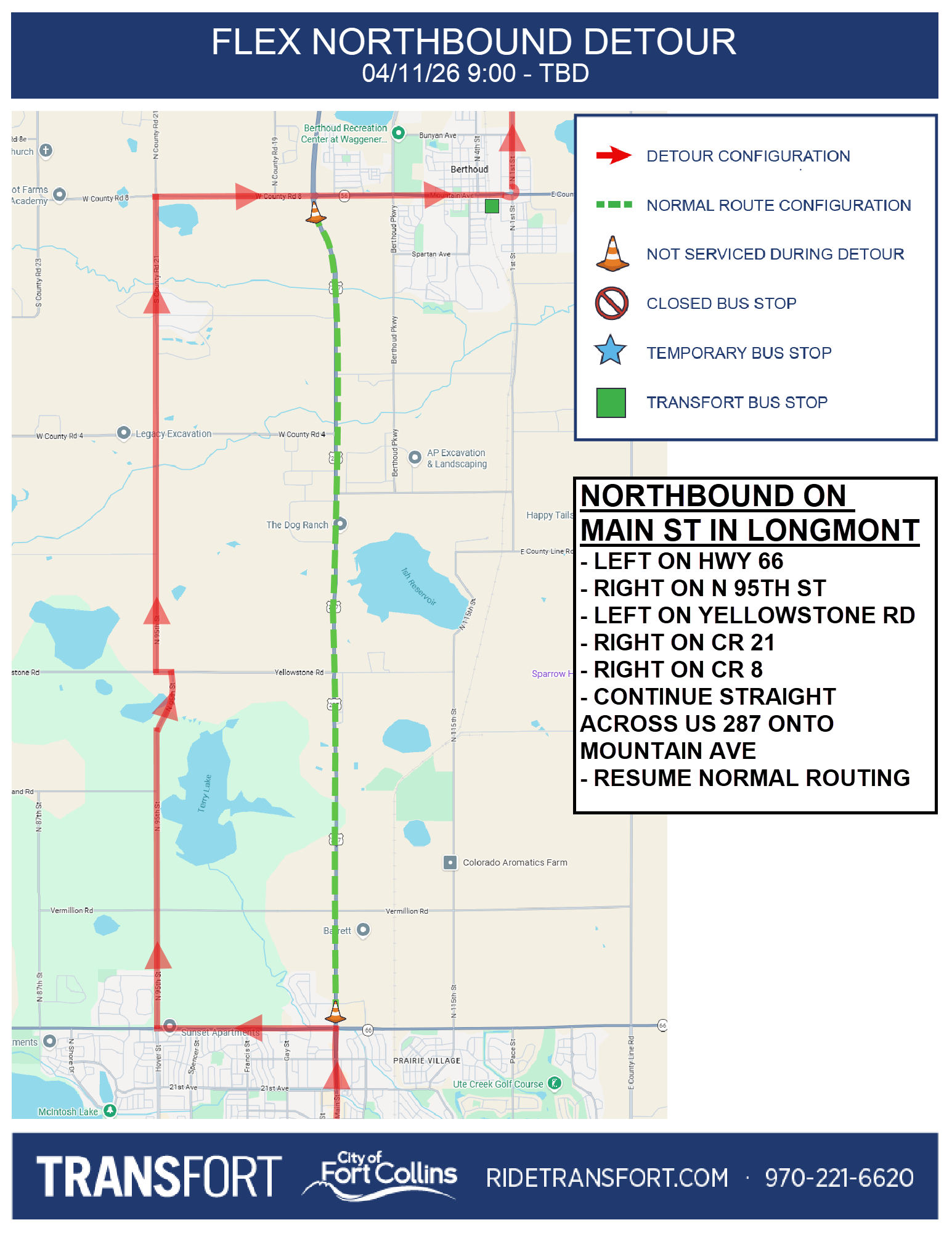 Northbound on Main Street in Longmont: Left on Highway 66, Right on North 95th Street, Left on Yellowstone Road, Right on County Road 21, Right on County Road 8, Continue Straight across US 287 onto Mountain Avenue, Resume normal routing.