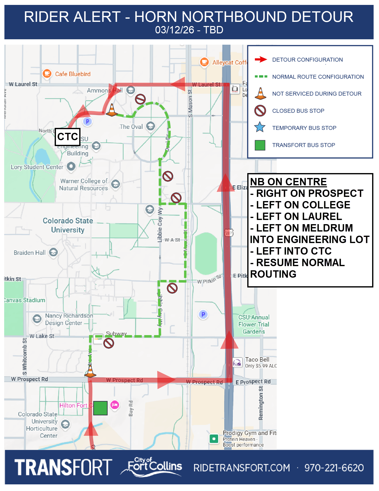 Northbound on Centre: Right on Prospect, Left on College, Left on Laurel, Left on Meldrum into CSU Engineering lot, Left into CTC, Resume normal routing.
