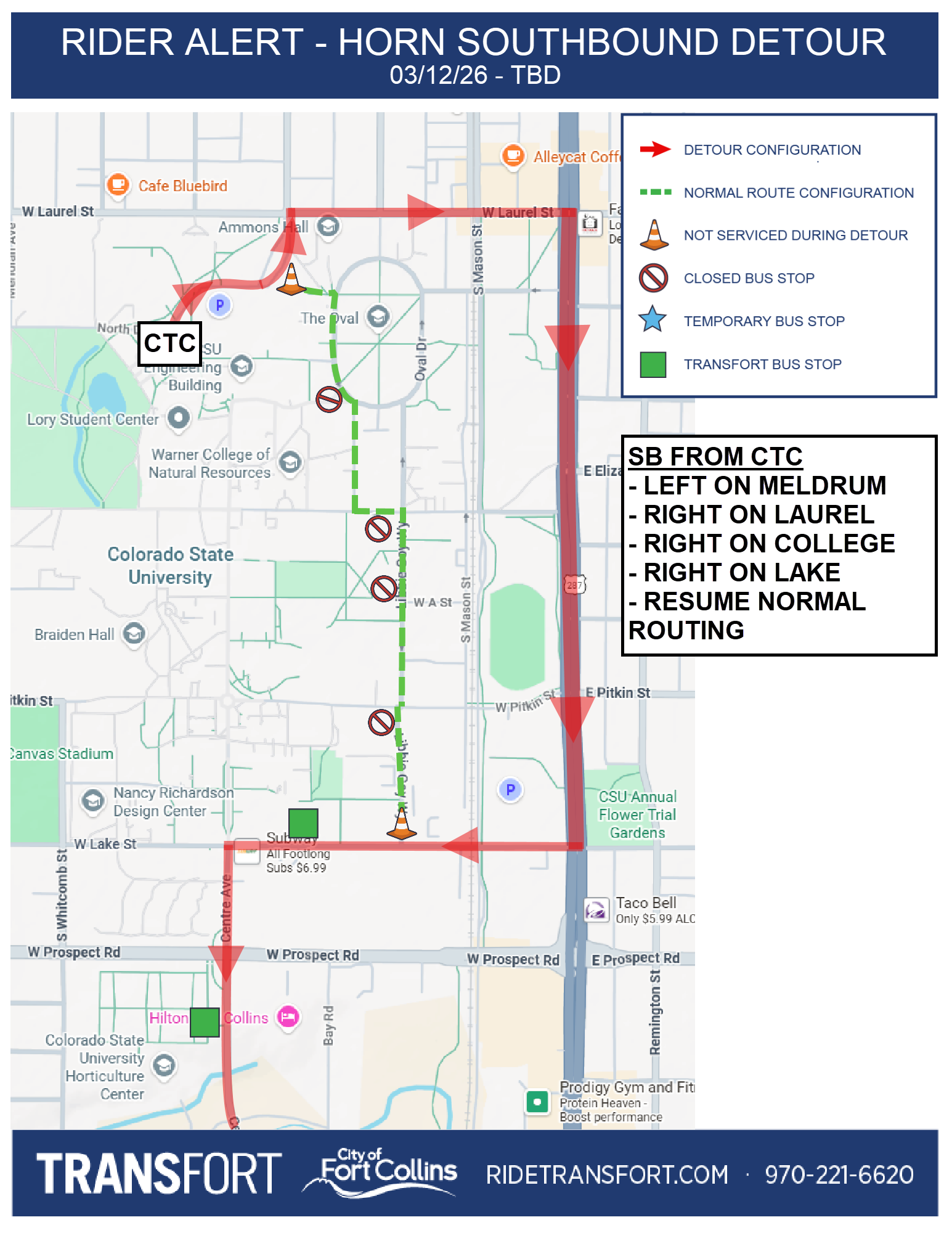Southbound from CTC: Left on Meldrum, Right on Laurel, Right on College, Right on Lake, Resume Normal Routing.
