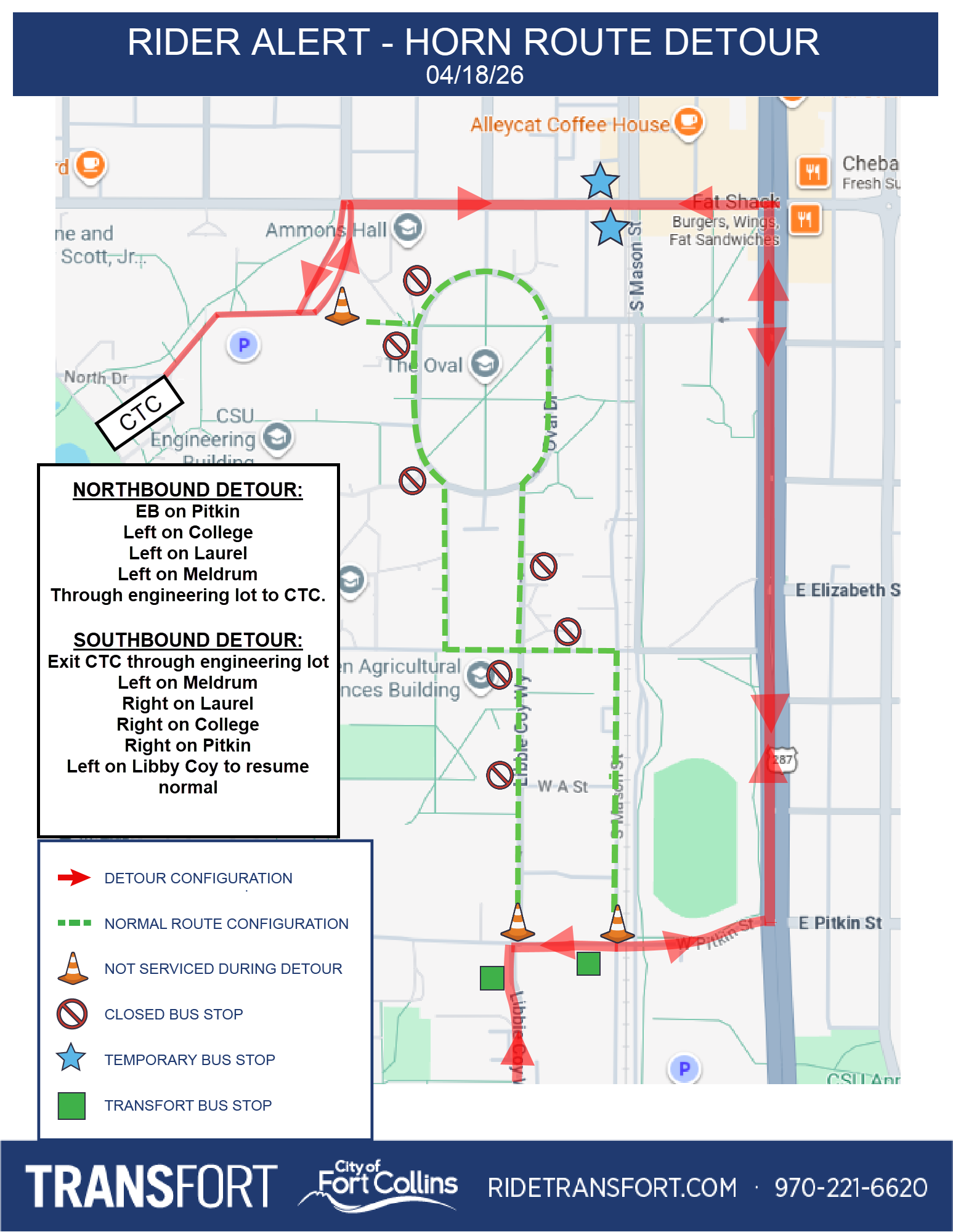 Northbound Detour from eastbound on Pitkin, left on College, left on Laurel, left on Meldrum through the engineering lot to CSU Transit Center to resume normal routing. Southbound detour from exiting CSU Transit Center through engineering lot, left on Meldrum, right on Laurel, right on College, right on Pitkin, left on Libby Coy to resume normal routing.
