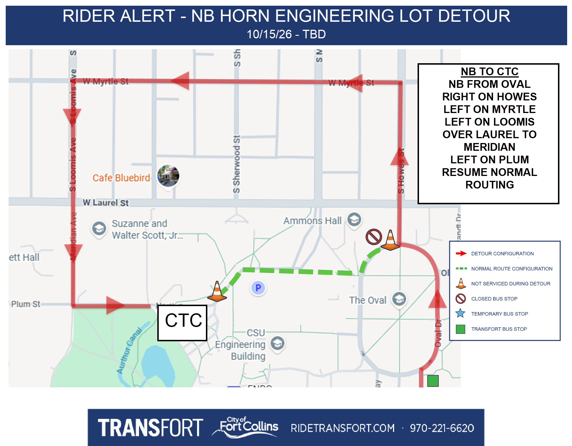 Northbound to CSU Transit Center (CTC): Northbound from the Oval, right on Howes, left on Myrtle, left on Loomis, over Laurel to Meridian, left on Plum, resume normal routing.