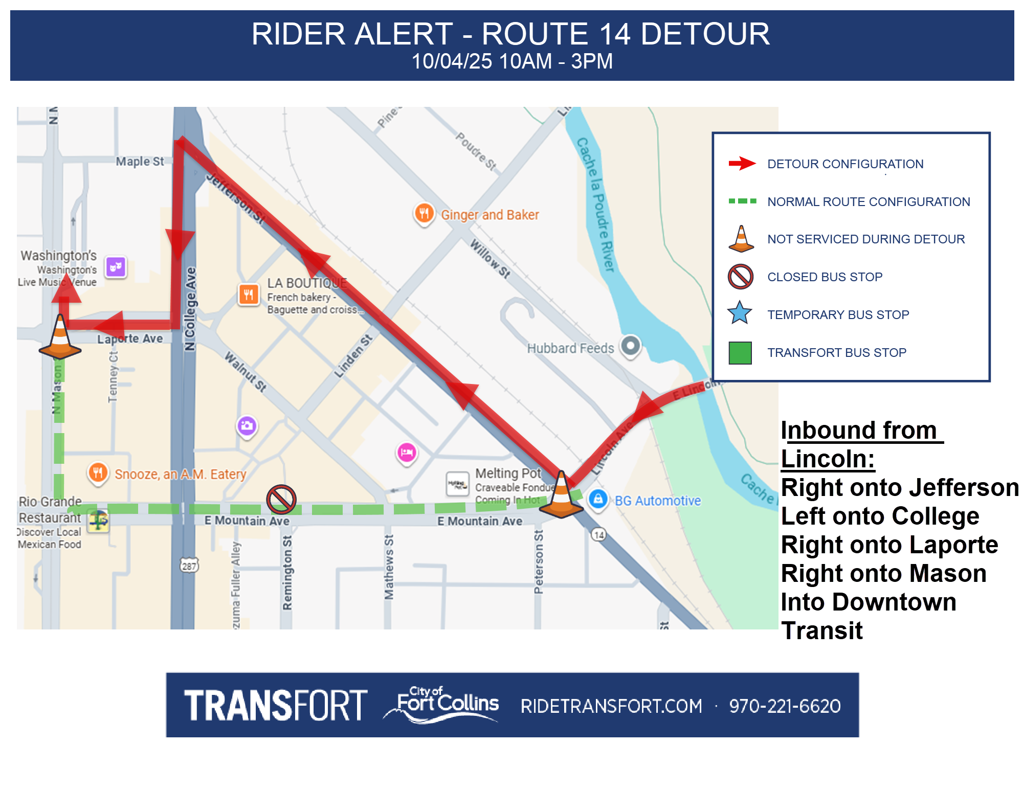 Route 14 Tour De Corgi Detour. Effective 10/4/25. Inbound from Lincoln. Right onto Jefferson, Left onto College, Right onto Laporte, Right onto Mason into Down Transit Center. Stop closed at Mountain and Old Town Square.