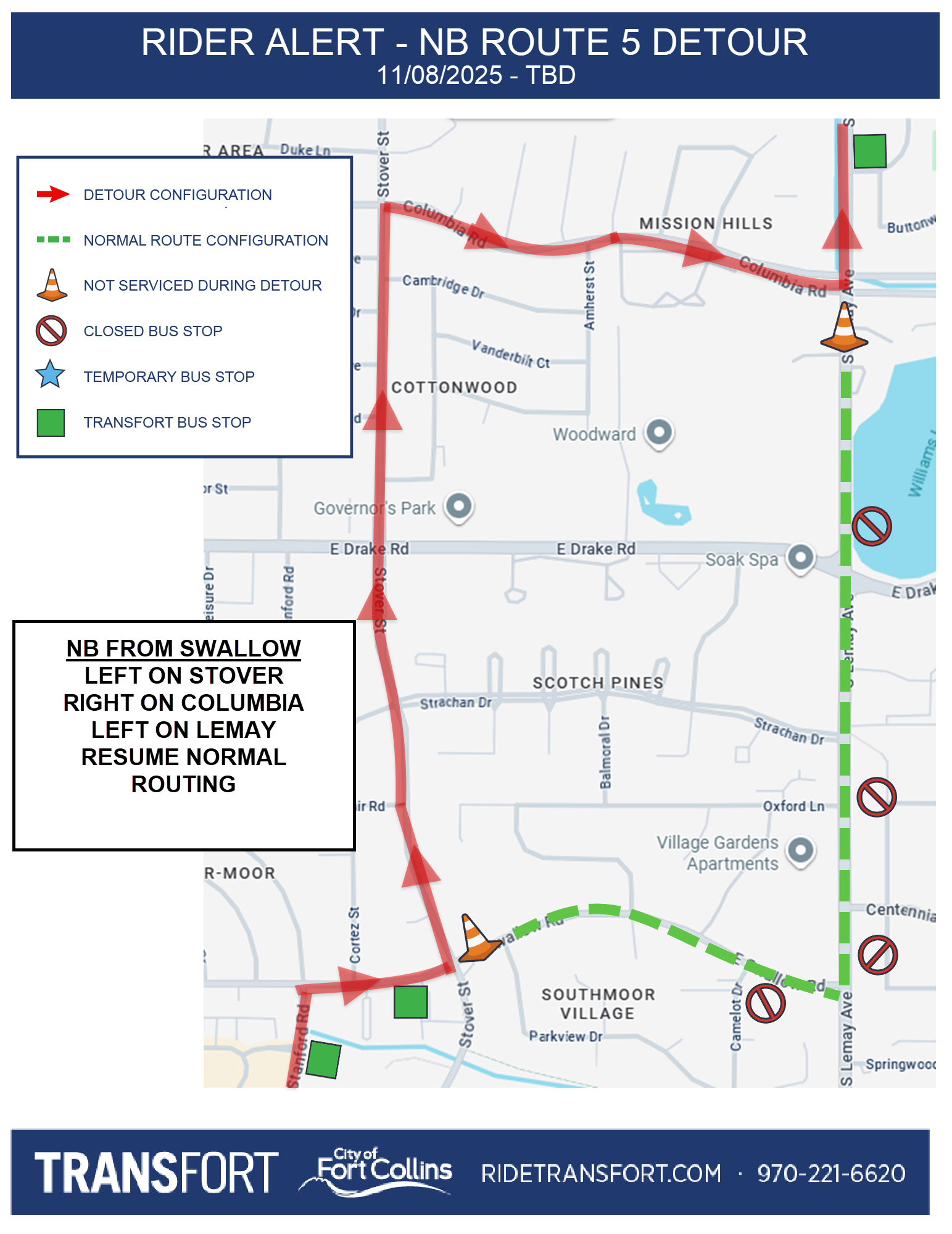 Northbound from Swallow, Left on Stover, Over Drake, Right on Columbia, Left on Lemay, Resume Normal Routing.