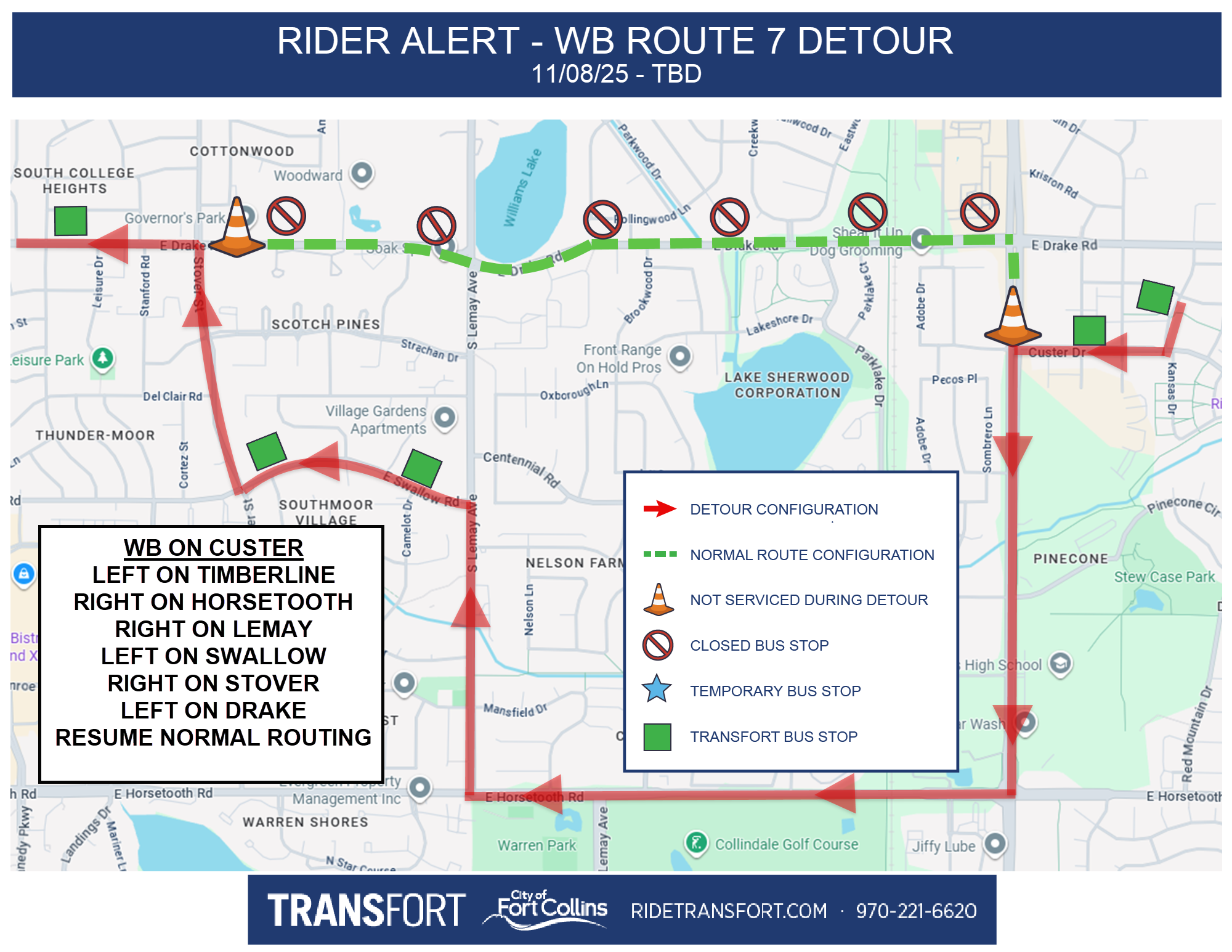 Westbound on Custer, Left on Timberline, Right on Horsetooth, Right on Lemay, Left on Swallow, Right on Stover, Left on Drake, Resume normal routing.